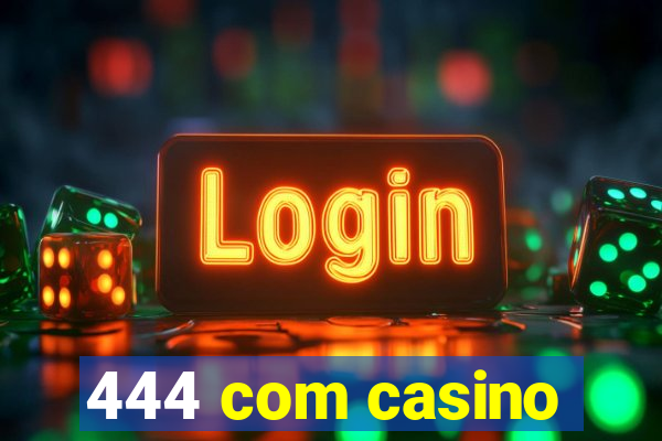 444 com casino